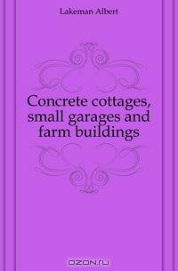 Concrete cottages, small garages and farm buildings
