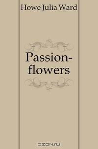 Passion-flowers