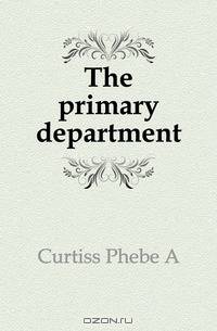 The primary department