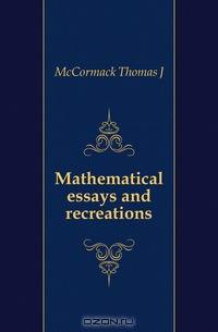 Mathematical essays and recreations