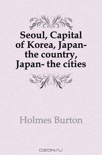 Seoul, Capital of Korea, Japan- the country, Japan- the cities