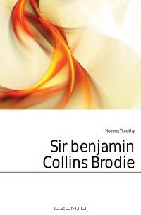 Sir benjamin Collins Brodie
