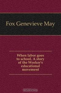 When labor goes to school. A story of the Worker