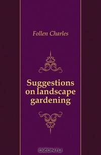 Suggestions on landscape gardening