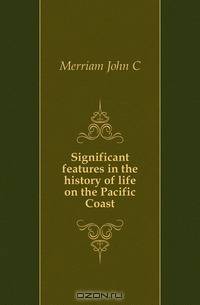 Significant features in the history of life on the Pacific Coast