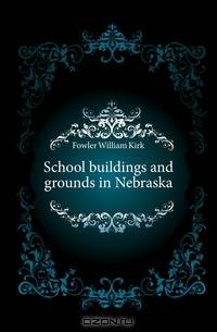 School buildings and grounds in Nebraska