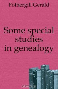 Some special studies in genealogy