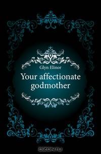 Your affectionate godmother