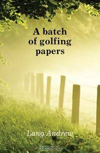A batch of golfing papers