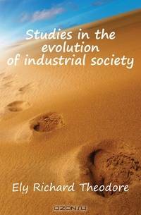 Studies in the evolution of industrial society