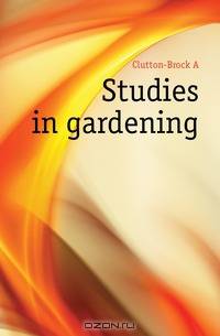 Studies in gardening