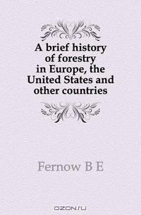 A brief history of forestry in Europe, the United States and other countries
