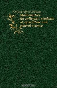 Mathematics for collegiate students of agriculture and general science