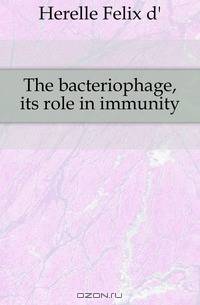 The bacteriophage, its role in immunity