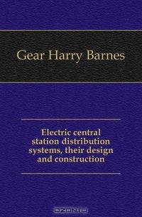 Electric central station distribution systems, their design and construction