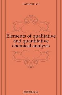 Elements of qualitative and quantitative chemical analysis