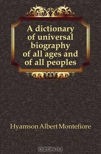 A dictionary of universal biography of all ages and of all peoples