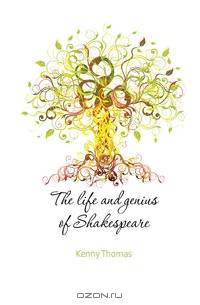 The life and genius of Shakespeare