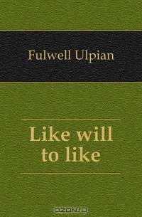 Like will to like