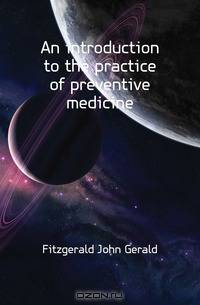 An introduction to the practice of preventive medicine