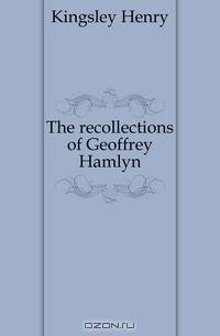 The recollections of Geoffrey Hamlyn