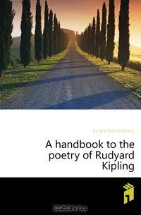 A handbook to the poetry of Rudyard Kipling