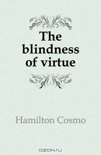 The blindness of virtue