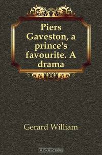 Piers Gaveston, a prince