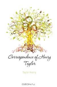 Correspondence of Henry Taylor