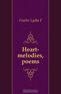 Heart-melodies, poems
