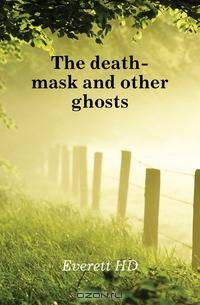 The death-mask and other ghosts
