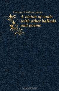 A vision of souls with other ballads and poems