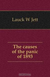 The causes of the panic of 1893