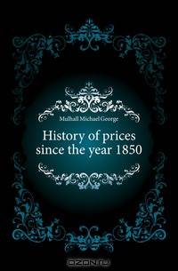 History of prices since the year 1850