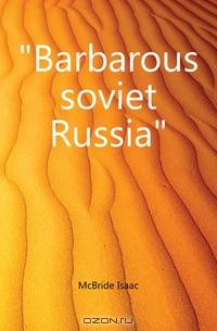 "Barbarous soviet Russia"