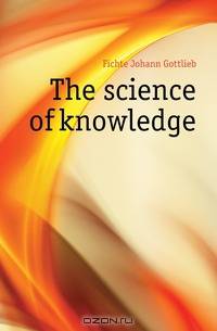 The science of knowledge