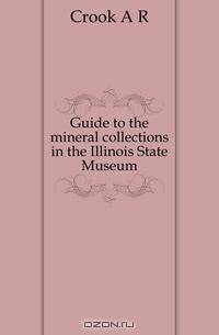 Guide to the mineral collections in the Illinois State Museum