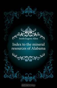 Index to the mineral resources of Alabama