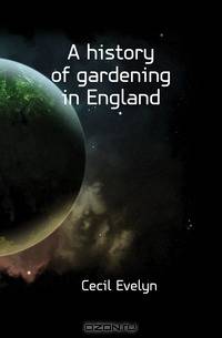 A history of gardening in England