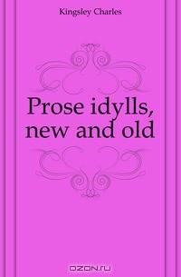 Prose idylls, new and old
