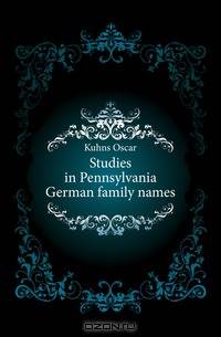 Studies in Pennsylvania German family names