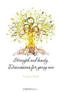 Strength and beauty. Discussions for young men