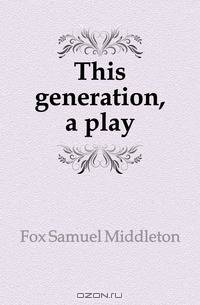 This generation, a play