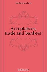 Acceptances, trade and bankers