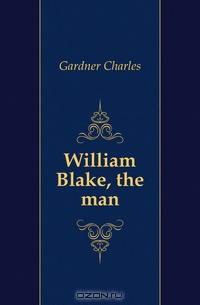 William Blake, the man