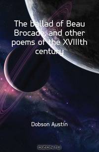 The ballad of Beau Brocade, and other poems of the XVIIIth century