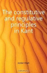 The constitutive and regulative principles in Kant