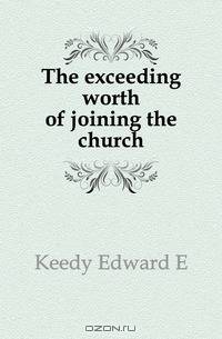 The exceeding worth of joining the church