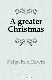 A greater Christmas