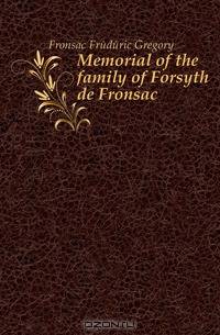 Memorial of the family of Forsyth de Fronsac